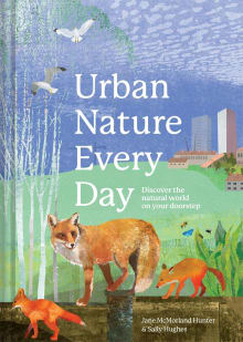 Book cover of Urban Nature Every Day: Discover the natural world on your doorstep