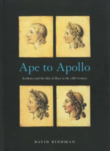 Book cover of Ape to Apollo: Aesthetics and the Idea of Race in the 18th Century