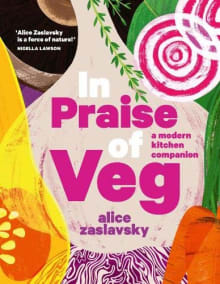 Book cover of In Praise of Veg: A modern kitchen companion