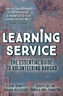 Book cover of Learning Service: The Essential Guide to Volunteering Abroad