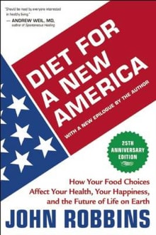 Book cover of Diet for a New America: How Your Food Choices Affect Your Health, Happiness and the Future of Life on Earth