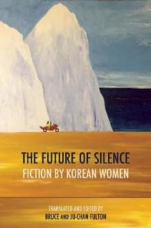 Book cover of The Future of Silence: Fiction by Korean Women