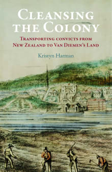 Book cover of Cleansing the Colony: Transporting Convicts from New Zealand to Van Diemen's Land