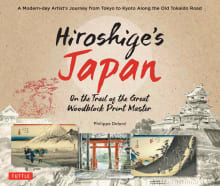 Book cover of Hiroshige's Japan: On the Trail of the Great Woodblock Print Master - A Modern-day Artist's Journey on the Old Tokaido Road