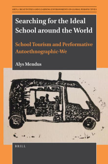 Book cover of Searching for the Ideal School Around the World: School Tourism and Performative Autoethnographic-We