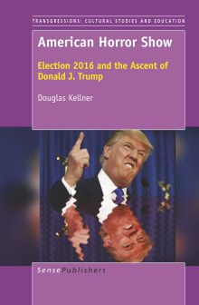 Book cover of American Horror Show: Election 2016 and the Ascent of Donald Trump