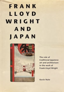 Book cover of Frank Lloyd Wright and Japan: The Role of Traditional Japanese Art and Architecture in the Work of Frank Lloyd Wright