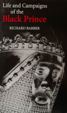 Book cover of The Life and Campaigns of the Black Prince: From Contemporary Letters, Diaries and Chronicles, Including Chandos Herald's Life of the Black Prince