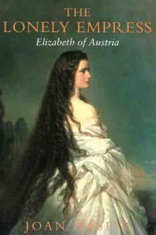 Book cover of The Lonely Empress: Elizabeth of Austria