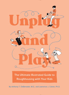 Book cover of Unplug and Play: The Ultimate Illustrated Guide to Roughhousing with Your Kids