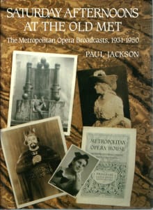 Book cover of Saturday Afternoons at the Old Met: The Metropolitan Opera Broadcasts, 1931-1950