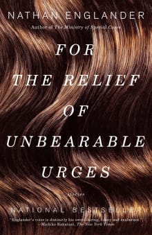 Book cover of For the Relief of Unbearable Urges: Stories