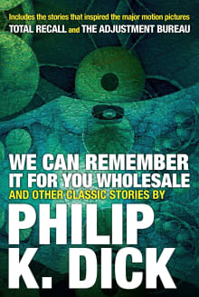 Book cover of We Can Remember It for You Wholesale and Other Classic Stories