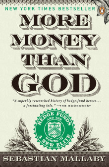 Book cover of More Money Than God: Hedge Funds and the Making of a New Elite