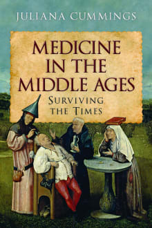 Book cover of Medicine in the Middle Ages: Surviving the Times