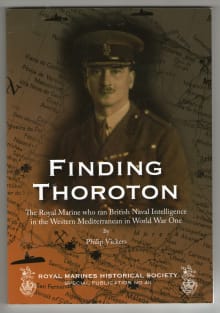 Book cover of Finding Thoroton: The Royal Marine Who Ran British Naval Intelligence in the Western Mediterranean in World War One