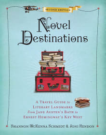 Book cover of Novel Destinations: A Travel Guide to Literary Landmarks from Jane Austen's Bath to Ernest Hemingway's Key West