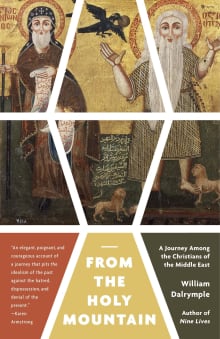 Book cover of From the Holy Mountain: A Journey Among the Christians of the Middle East