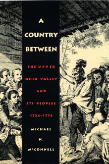 Book cover of A Country Between: The Upper Ohio Valley and Its Peoples, 1724-1774