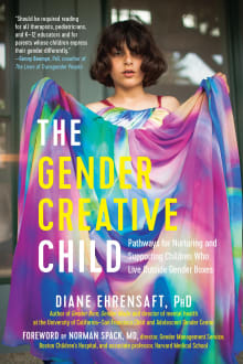 Book cover of The Gender Creative Child: Pathways for Nurturing and Supporting Children Who Live Outside Gender Boxes