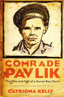 Book cover of Comrade Pavlik: The Rise And Fall Of A Soviet Boy Hero