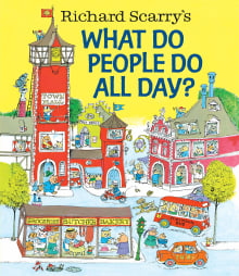 Book cover of Richard Scarry's What Do People Do All Day?