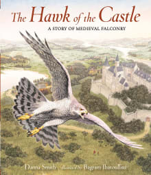 Book cover of The Hawk of the Castle: A Story of Medieval Falconry