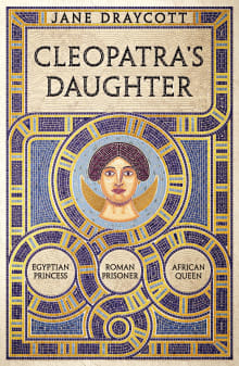 Book cover of Cleopatra's Daughter: From Roman Prisoner to African Queen