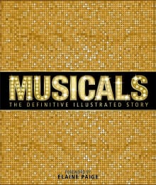 Book cover of Musicals: The Definitive Illustrated Story