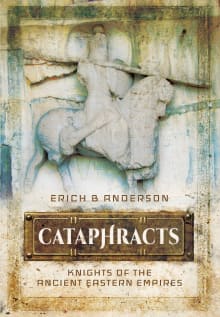 Book cover of Cataphracts: Knights of the Ancient Eastern Empires