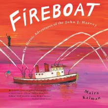 Book cover of Fireboat: The Heroic Adventures of the John J. Harvey