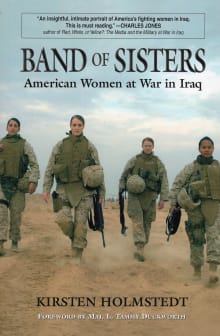 Book cover of Band of Sisters: American Women at War in Iraq