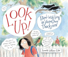 Book cover of Look Up!: Bird-Watching in Your Own Backyard