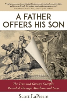 Book cover of A Father Offers His Son: The True and Greater Sacrifice Revealed Through Abraham and Isaac