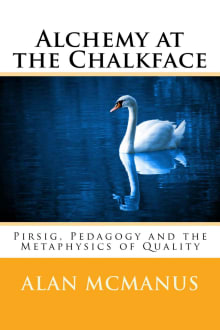 Book cover of Alchemy at the Chalkface: Pirsig, Pedagogy and the Metaphysics of Quality