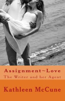 Book cover of Assignment Love: The Writer and Her Agent