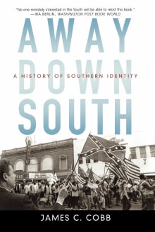 Book cover of Away Down South: A History of Southern Identity