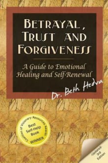 Book cover of Betrayal, Trust and Forgiveness: A Guide to Emotional Healing and Self-Renewal