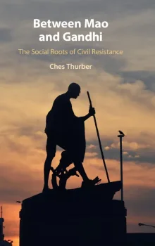 Book cover of Between Mao and Gandhi: The Social Roots of Civil Resistance