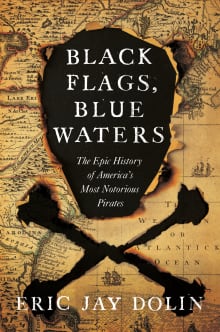 Book cover of Black Flags, Blue Waters: The Epic History of America's Most Notorious Pirates