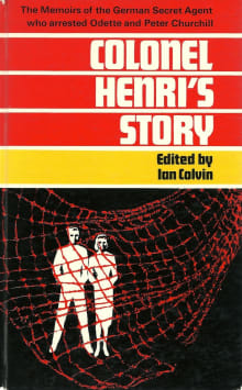 Book cover of Colonel Henri's Story: The Memoirs of the German Secret Agent who arrested Odette and Peter Churchill