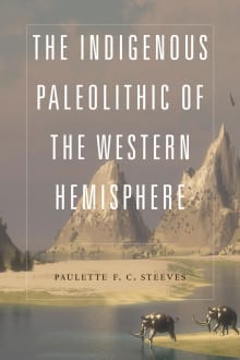 Book cover of The Indigenous Paleolithic of the Western Hemisphere