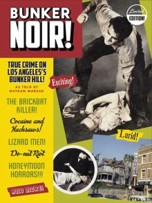 Book cover of Bunker Noir! True Crime on Los Angeles's Bunker Hill