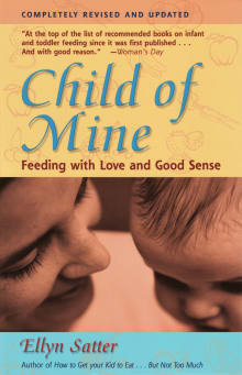 Book cover of Child of Mine: Feeding with Love and Good Sense