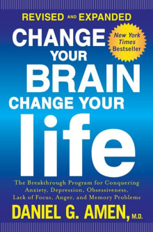 Book cover of Change Your Brain, Change Your Life: The Breakthrough Program for Conquering Anxiety, Depression, Obsessiveness, Lack of Focus, Anger, and Memory Problems