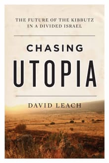 Book cover of Chasing Utopia: The Future of the Kibbutz in a Divided Israel
