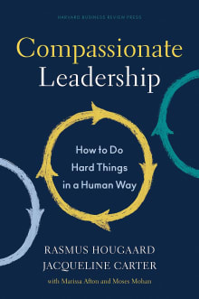 Book cover of Compassionate Leadership: How to Do Hard Things in a Human Way