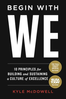 Book cover of Begin With WE: 10 Principles for Building and Sustaining a Culture of Excellence