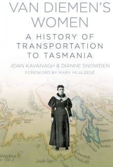 Book cover of Van Diemen's Women: A History of Transportation to Tasmania