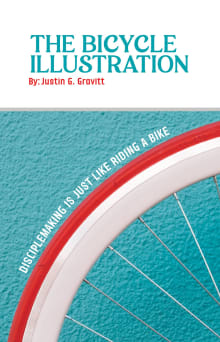 Book cover of The Bicycle Illustration: Disciple Making Is Just Like Riding a Bike